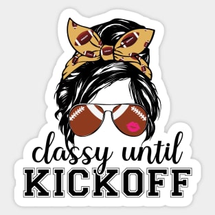 Classy Until Kickoff Sticker